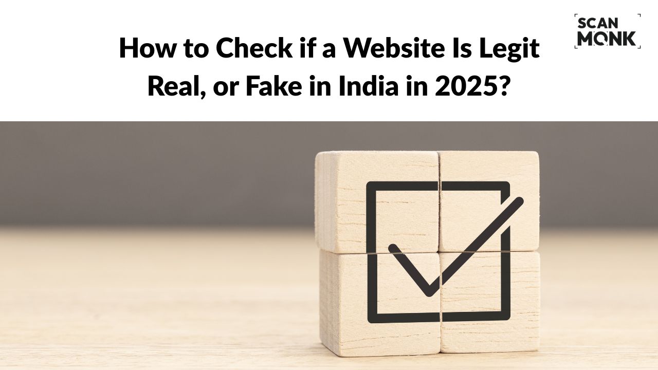 How to Check if a Website Is Legit Real or Fake in India (2025 Guide)